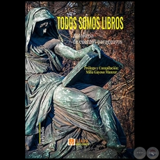 TODOS SOMOS LIBROS - Prólogo y Compilación: MILIA GAYOSO MANZUR - Año 2021